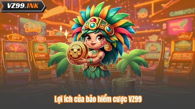 Bảo Hiểm Cược VZ99 - Hoàn Tiền Siêu Hấp Dẫn, Chơi An Tâm 5 Lợi ích của bảo hiểm cược VZ99